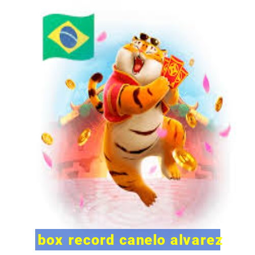 box record canelo alvarez